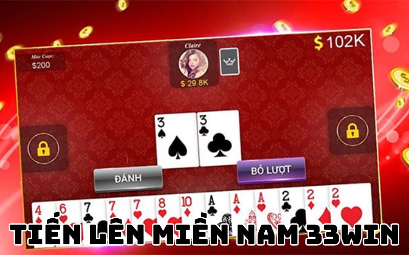 Cách chơi tiến lên miền Nam tại 33win